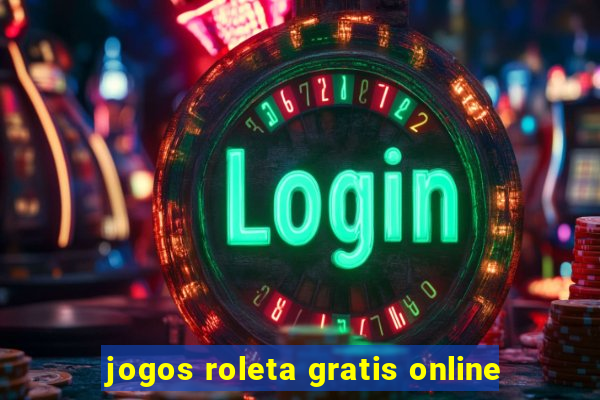 jogos roleta gratis online